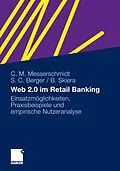 E-Book (pdf) Web 2.0 im Retail Banking von Christian M. Messerschmidt, Sven C. Berger, Bernd Skiera