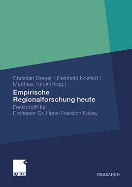 E-Book (pdf) Empirische Regionalforschung heute von Christian Dreger, Reinhold Kosfeld, Matthias Türck