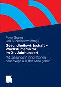 E-Book (pdf) Gesundheitswirtschaft - Wachstumsmotor im 21. Jahrhundert von Peter Granig, Leo A. Nefiodow