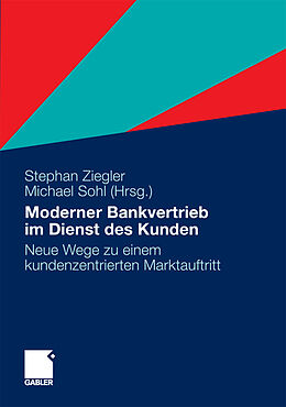 E-Book (pdf) Moderner Bankvertrieb im Dienst des Kunden von Stephan Ziegler, Michael Sohl