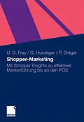 E-Book (pdf) Shopper-Marketing von Ulrich Dirk Frey, Gabriele Hunstiger, Peter Dräger