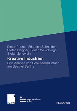 E-Book (pdf) Kreative Industrien von Dieter Puchta, Friedrich Schneider, Stefan Haigner