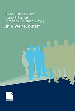 E-Book (pdf) "Ihre Werte, bitte!" von Sven H. Korndörffer, Liane Scheinert, Mathias Bucksteeg