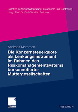 E-Book (pdf) Die Konzernsteuerquote als Lenkungsinstrument im Rahmen des Risikomanagementsystems börsennotierter Muttergesellschaften von Andreas Mammen