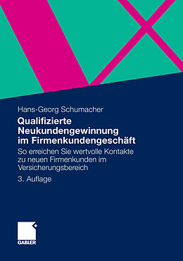 E-Book (pdf) Qualifizierte Neukundengewinnung im Firmenkundengeschäft von Hans-Georg Schumacher
