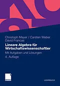 E-Book (pdf) Lineare Algebra für Wirtschaftswissenschaftler von Christoph Mayer, Carsten Weber, David Francas