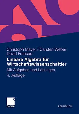 E-Book (pdf) Lineare Algebra für Wirtschaftswissenschaftler von Christoph Mayer, Carsten Weber, David Francas