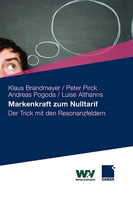 E-Book (pdf) Markenkraft zum Nulltarif von Klaus Brandmeyer, Peter Pirck, Andreas Pogoda