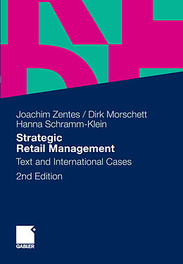 E-Book (pdf) Strategic Retail Management von Joachim Zentes, Dirk Morschett, Hanna Schramm-Klein
