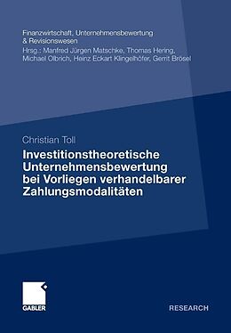 E-Book (pdf) Investitionstheoretische Unternehmensbewertung bei Vorliegen verhandelbarer Zahlungsmodalitäten von Christian Toll