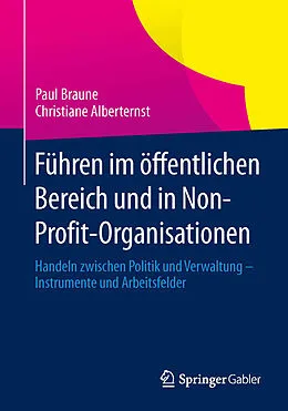 E-Book (pdf) Führen im öffentlichen Bereich und in Non-Profit-Organisationen von Paul Braune, Christiane Alberternst