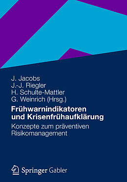 E-Book (pdf) Frühwarnindikatoren und Krisenfrühaufklärung von Jürgen Jacobs, Johannes Riegler, Hermann Schulte-Mattler