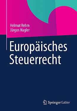 E-Book (pdf) Europäisches Steuerrecht von Helmut Rehm, Jürgen Nagler
