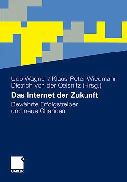 E-Book (pdf) Das Internet der Zukunft von Udo Wagner, Klaus-Peter Wiedmann, Dietrich Oelsnitz