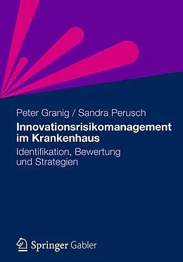 E-Book (pdf) Innovationsrisikomanagement im Krankenhaus von Peter Granig, Sandra Perusch