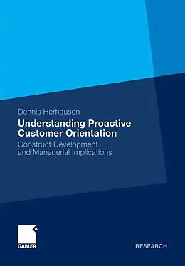 E-Book (pdf) Understanding Proactive Customer Orientation von Dennis Herhausen