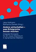 E-Book (pdf) Anders wirtschaften - was Erfolgreiche besser machen von Jens Hollmann, Katharina Daniels
