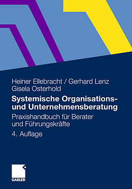 E-Book (pdf) Systemische Organisations- und Unternehmensberatung von Heiner Ellebracht, Gerhard Lenz, Gisela Osterhold