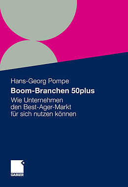 E-Book (pdf) Boom-Branchen 50plus von Hans-Georg Pompe, Stefan Arend, Martina Berg
