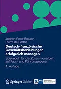 E-Book (pdf) Deutsch-französische Geschäftsbeziehungen erfolgreich managen von Jochen Peter Breuer, Pierre de Bartha