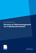 E-Book (pdf) Derivate im Risikomanagement von Fußballunternehmen von Christopher Huth