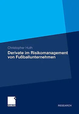 E-Book (pdf) Derivate im Risikomanagement von Fußballunternehmen von Christopher Huth