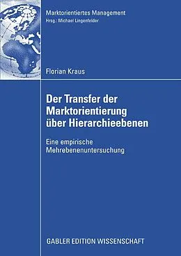 E-Book (pdf) Der Transfer der Marktorientierung über Hierarchieebenen von Florian Kraus