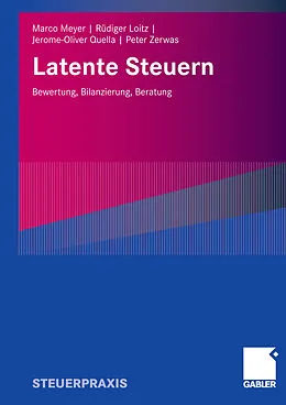 E-Book (pdf) Latente Steuern von Marco Meyer, Rüdiger Loitz, Jerome-Oliver Quella