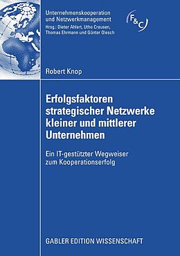 E-Book (pdf) Erfolgsfaktoren strategischer Netzwerke kleiner und mittlerer Unternehmen von Robert Knop