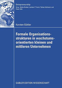 E-Book (pdf) Formale Organisationsstrukturen in wachstumsorientierten kleinen und mittleren Unternehmen von Karsten Güttler