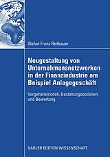 E-Book (pdf) Neugestaltung von Unternehmensnetzwerken in der Finanzindustrie am Beispiel Anlagegeschäft von Stefan Reitbauer