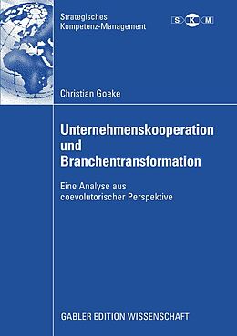 E-Book (pdf) Unternehmenskooperation und Branchentransformation von Christian Goeke