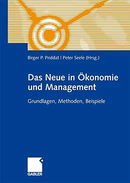 E-Book (pdf) Das Neue in ?onomie und Management von Birger P Priddat, Peter Seele