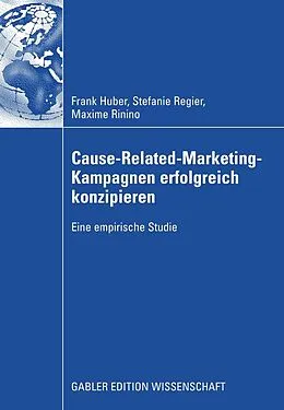 E-Book (pdf) Cause-Related-Marketing-Kampagnen erfolgreich konzipieren von Frank Huber, Stefanie Regier, Maxime Rinino