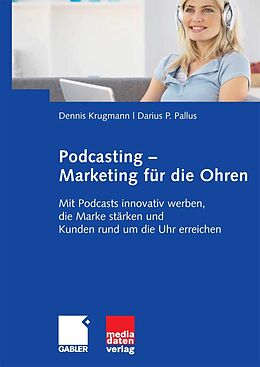 E-Book (pdf) Podcasting - Marketing für die Ohren von Dennis Krugmann, Darius Pallus