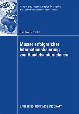 E-Book (pdf) Muster erfolgreicher Internationalisierung von Handelsunternehmen von Sandra Schwarz