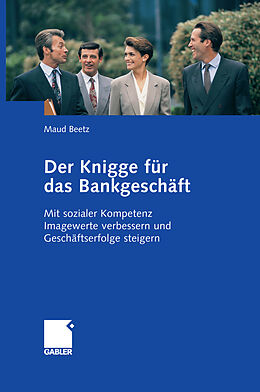 E-Book (pdf) Der Knigge für das Bankgeschäft von Maud Beetz