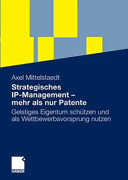 E-Book (pdf) Strategisches IP-Management - mehr als nur Patente von Axel Mittelstaedt