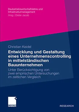 E-Book (pdf) Entwicklung und Gestaltung eines Unternehmenscontrolling in mittelständischen Bauunternehmen von Christian Keidel