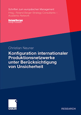 E-Book (pdf) Konfiguration internationaler Produktionsnetzwerke unter Berücksichtigung von Unsicherheit von Christian Neuner