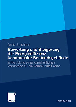 E-Book (pdf) Bewertung und Steigerung der Energieeffizienz kommunaler Bestandsgebäude von Antje Junghans