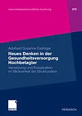 E-Book (pdf) Neues Denken in der Gesundheitsversorgung Hochbetagter von Adelheid Susanne Esslinger