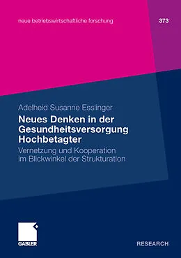 E-Book (pdf) Neues Denken in der Gesundheitsversorgung Hochbetagter von Adelheid Susanne Esslinger