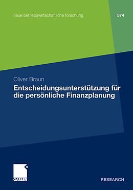 E-Book (pdf) Entscheidungsunterstützung für die persönliche Finanzplanung von Oliver Braun