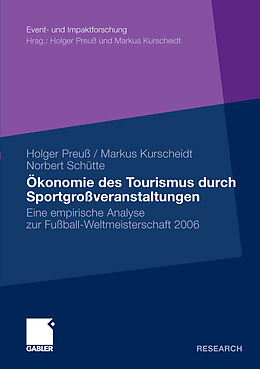 E-Book (pdf) Ökonomie des Tourismus durch Sportgroßveranstaltungen von Holger Preuß, Markus Kurscheidt, Norbert Schütte