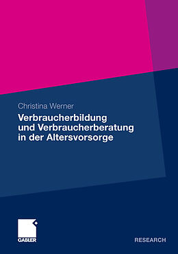 E-Book (pdf) Verbraucherbildung und Verbraucherberatung in der Altersvorsorge von Christina Werner