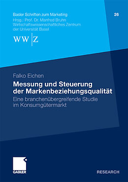E-Book (pdf) Messung und Steuerung der Markenbeziehungsqualität von Falko Eichen