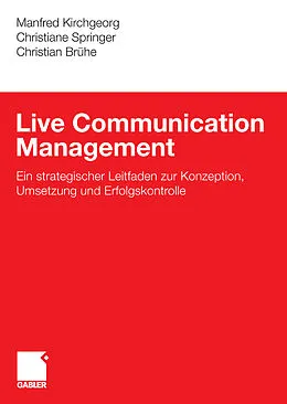 E-Book (pdf) Live Communication Management von Manfred Kirchgeorg, Christiane Springer, Christian Brühe