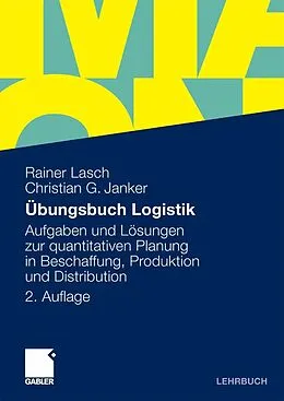 E-Book (pdf) Übungsbuch Logistik von Rainer Lasch, Christian G. Janker