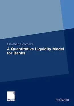 E-Book (pdf) A Quantitative Liquidity Model for Banks von Christian Schmaltz